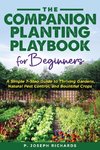 The Companion Planting Playbook for Beginners