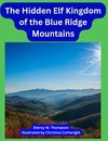 The Hidden Elf Kingdom of the Blue Ridge Mountains