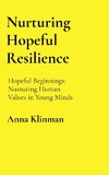 Nurturing Hopeful Resilience