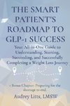 THE SMART PATIENT'S ROADMAP TO GLP-1 SUCCESS