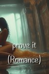 prove it (Romance)