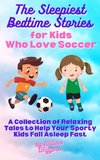 The Sleepiest Bedtime Stories for Kids Who Love Soccer