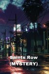 Saints Row (MYSTERY)