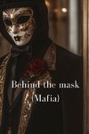 Behind the mask  (Mafia)