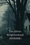 The Silent Neighborhood