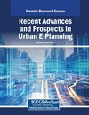 Recent Advances and Prospects in Urban E-Planning