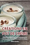 CRÉATIONS EN POT DE CRÈME