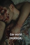 Gay world (HORROR)