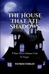 The House That Ate Shadows