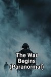 The War Begins (Paranormal)