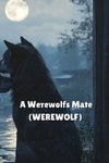 A Werewolfs Mate (WEREWOLF)