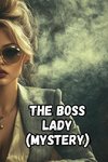 The Boss Lady (Mystery)