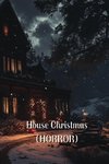 House Christmas (HORROR)