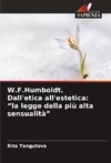 W.F.Humboldt. Dall'etica all'estetica: 