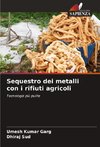 Sequestro dei metalli con i rifiuti agricoli