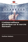 L'autosurveillance glycémique sur le marché marocain