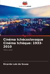 Cinéma tchécoslovaque Cinéma tchèque: 1933-2010