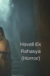 Haveli Ek  Rahasya (Horror)