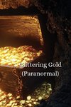 Glittering Gold (Paranormal)