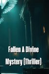 Fallen A Divine Mystery (Thriller)