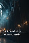 Dark Sanctuary (Paranormal)