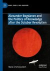 Alexander Bogdanov and the Politics of Knowledge after the October Revolution