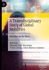 A Transdisciplinary Study of Global Mobilities