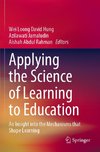 Applying the Science of Learning to Education