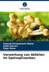 Verwertung von Abfällen im Speisepilzanbau