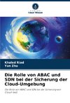 Die Rolle von ABAC und SDN bei der Sicherung der Cloud-Umgebung