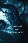 Twisted and  Love  (Paranormal)