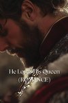 He Loves His Queen (ROMANCE)