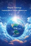 Natural Theology - Exploring Nature through a Spiritual Lens