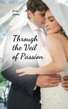 Through the Veil of Passion