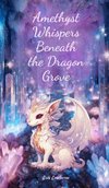 Amethyst Whispers Beneath the Dragon Grove