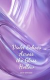 Violet Echoes Across the Glass Hollow