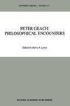 Peter Geach: Philosophical Encounters