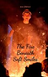 The Fire Beneath Soft Smiles