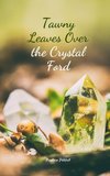 Tawny Leaves Over the Crystal Ford