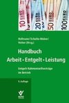 Handbuch Arbeit - Entgelt - Leistung