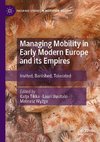 Managing Mobility in Early Modern Europe and its Empires