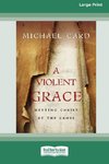 A Violent Grace