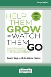 Help Them Grow or Watch Them Go, Third Edition