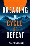 The Secret of Breaking The Cycle of Defeat