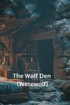 The Wolf Den (Werewolf)