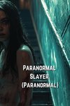 Paranormal Slayer (Paranormal)