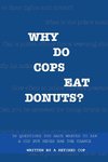 Why Do Cops Eat Donuts?