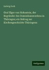 Graf Elger von Hohnstein, der Begründer des Dominikanerordens in Thüringen; ein Beitrag zur Kirchengeschichte Thüringens