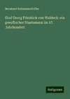 Graf Georg Friedrich von Waldeck: ein preußischer Staatsmann im 17. Jahrhundert