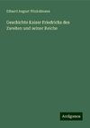 Geschichte Kaiser Friedrichs des Zweiten und seiner Reiche